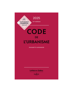 Code de l'urbanisme 2025 - 34 ème édition