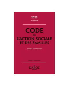 Code de l'Action Sociale et des Familles Dalloz 2023